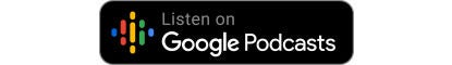 listen on Google Podcasts